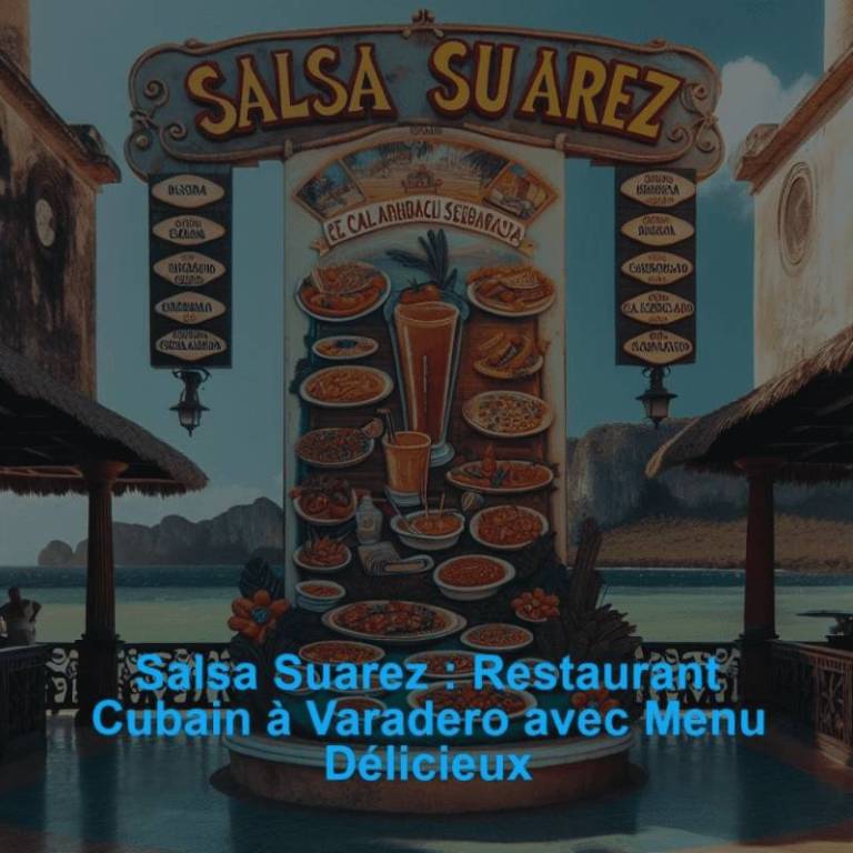 Salsa Suarez : Restaurant Cubain à Varadero avec Menu Délicieux