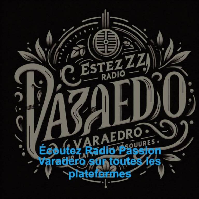 Écoutez Radio Passion Varadero sur toutes les plateformes