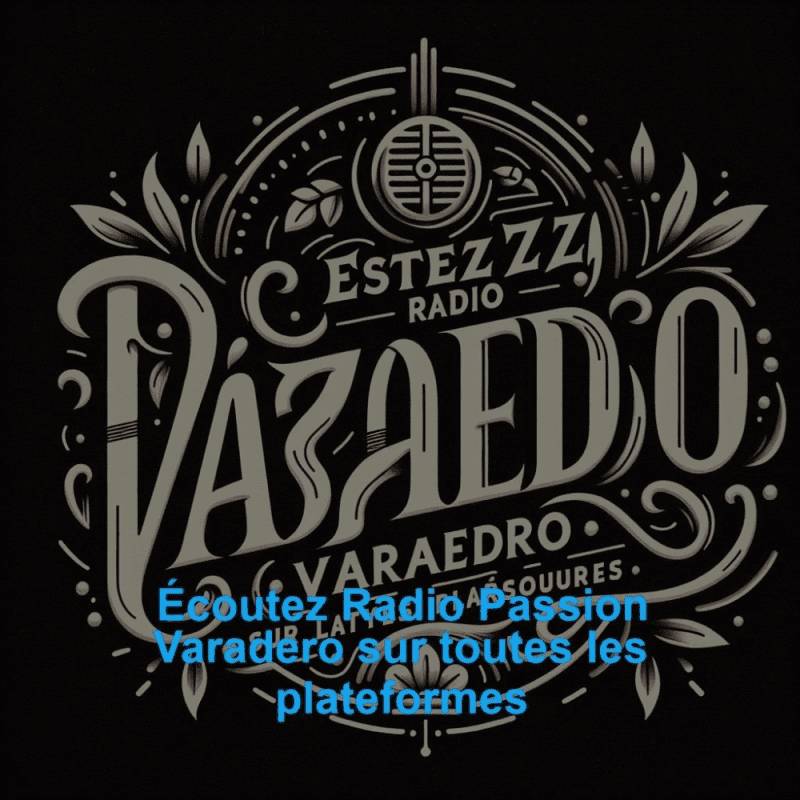 Écoutez Radio Passion Varadero sur toutes les plateformes