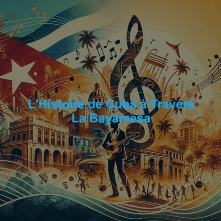 L'Histoire de Cuba à Travers La Bayamesa