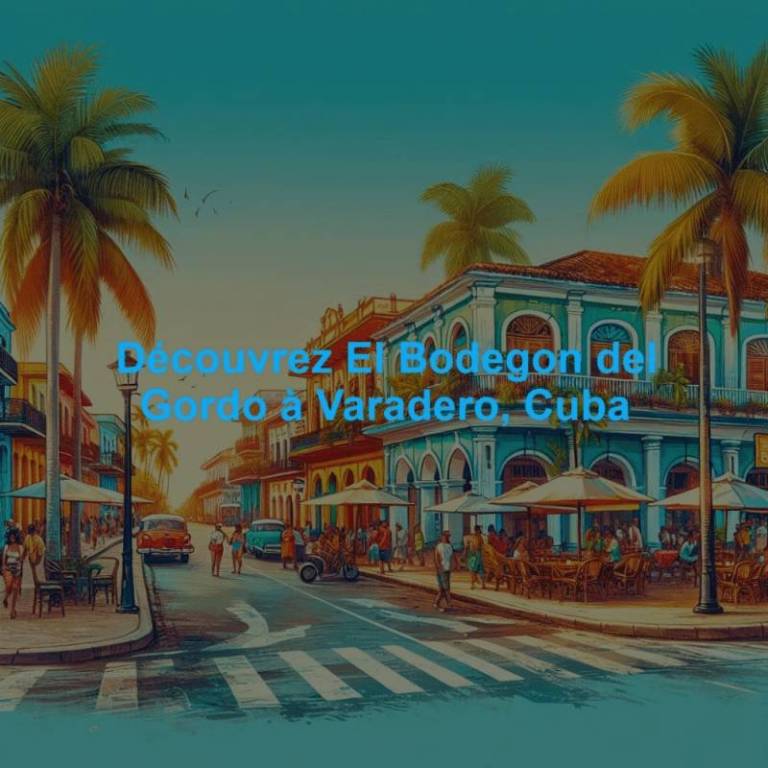 Découvrez El Bodegon del Gordo à Varadero, Cuba
