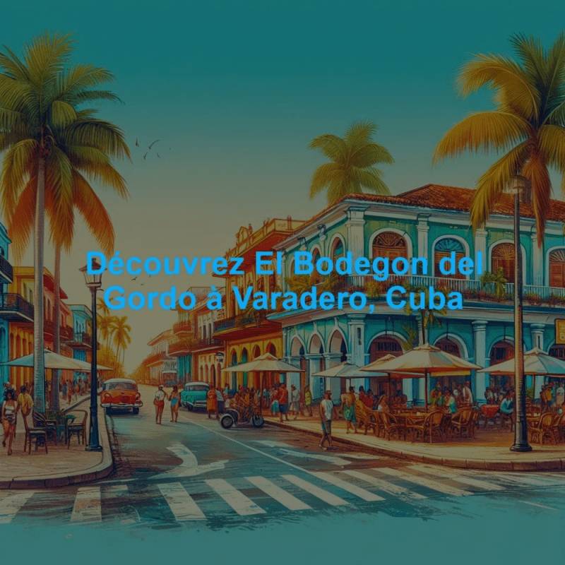 Découvrez El Bodegon del Gordo à Varadero, Cuba
