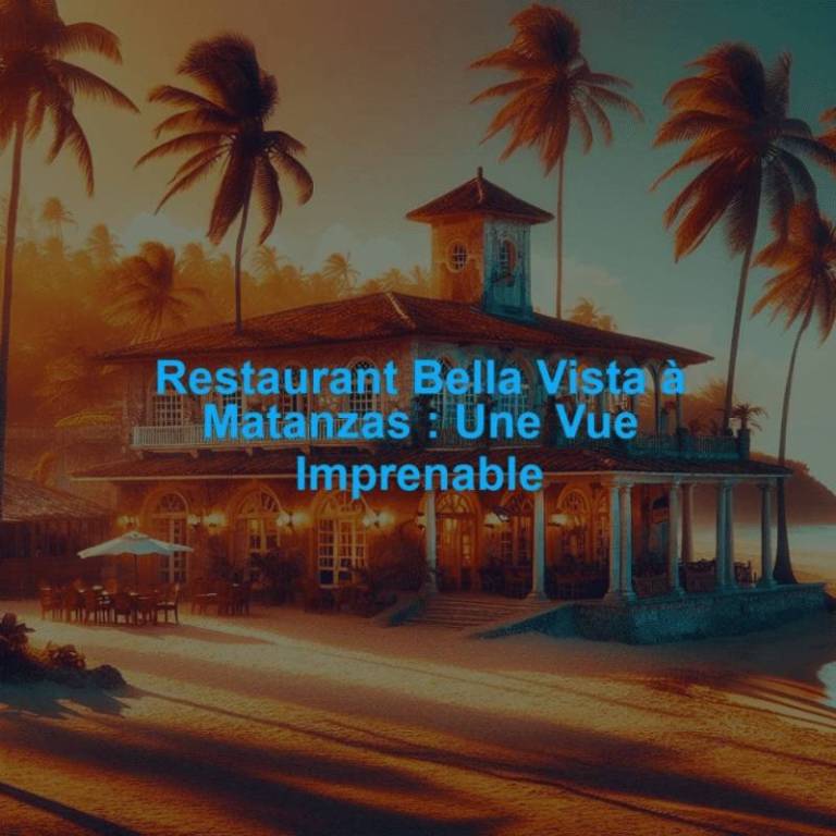 Restaurant Bella Vista à Matanzas : Une Vue Imprenable