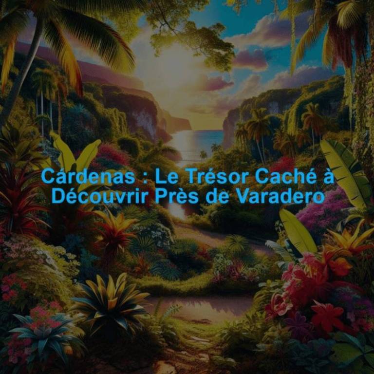 Cárdenas : Le Trésor Caché à Découvrir Près de Varadero