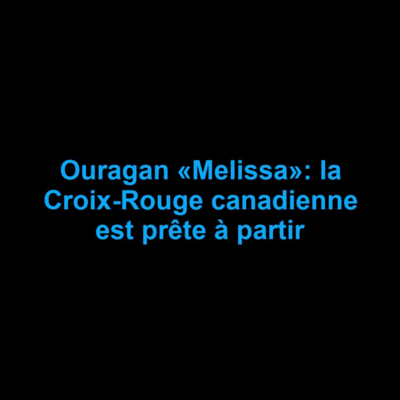 ouragan melissa la croix rouge canadienne est prete a partir scaled